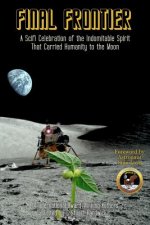 Final Frontier: A Sci-fi Celebration of the Indomitable Spirit That Carried Humanity to the Moon