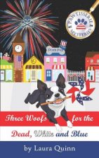 Three Woofs for the Dead, White and Blue