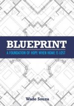 Blueprint: A Foundation of Hope When Home is Lost