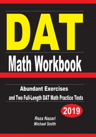 DAT Math Workbook: Abundant Exercises and Two Full-Length DAT Math Practice Tests
