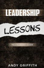 Leadership Lessons: Restaurant Manager Guide: 8 sure fire ways to gain the following of your staff and boost performance.