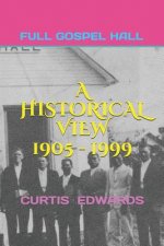 A Historical View 1905 - 1999: Church of God (Full Gospel Hall) Bay Islands, Cayman Islands, Isle of Pines