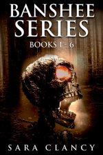 Banshee Series Books 1 - 6