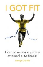 I Got Fit: How an average person achieved elite fitness