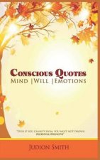 Conscious Quotes: Mind * Will * Emotion