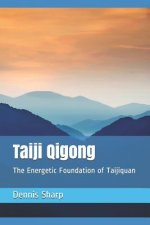 Taiji Qigong: The Energetic Foundation of Taijiquan