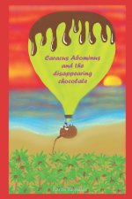 Caracus Abominus and the disappearing chocolate.: Crazy chocolatey adventures.