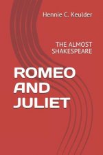 Romeo and Juliet: The Almost Shakespeare