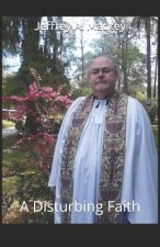 A Disturbing Faith: Wise Words from Many Saints