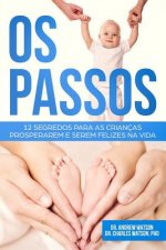 Os Passos: 12 Segredos para as Crianças Prosperarem e Serem Felizes na Vida