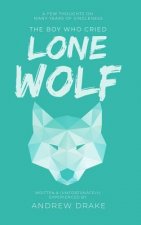 The Boy Who Cried Lone Wolf: A Few Thoughts on Many Years of Singleness
