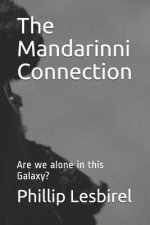 The Mandarinni Connection: Are we alone in this Galaxy?