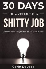 30 Days to Overcome a Shitty Job