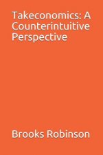 Takeconomics: A Counterintuitive Perspective