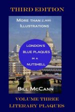 London's Blue Plaques in a Nutshell Volume 3: Literary Plaques