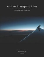 Airline Transport Pilot: Complete Note Collection