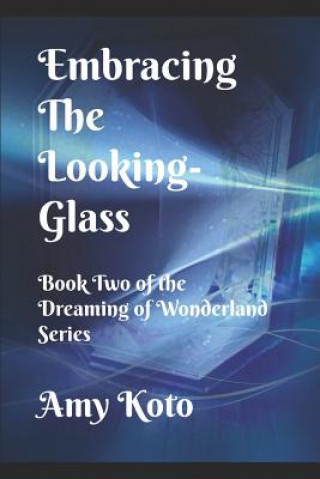 Embracing the Looking-Glass
