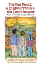 The Red Pencil, a Dragon's Tooth and the Lost Treasure!: Three new friends discover a powerful secret!