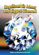 Magnificent Sir Johnny and Biggest Diamond
