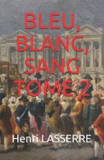 Bleu, Blanc, Sang Tome 2