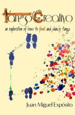 TangoCreativo: an exploration of how to feel and dance tango