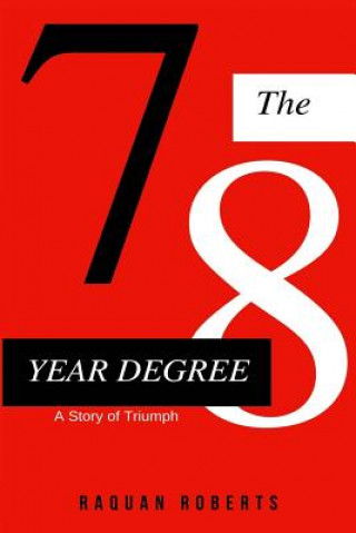 The 7/8 Year Degree: A Story Of Triumph