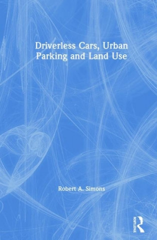 Driverless Cars, Urban Parking and Land Use