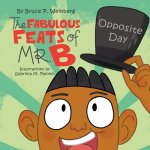 Fabulous Feats of Mr. B