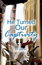 He Turned Our Captivity