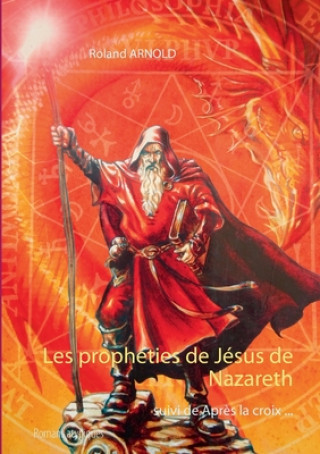 Les propheties de Jesus de Nazareth
