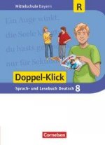 Doppel-Klick 8. Jahrgangsstufe - Mittelschule Bayern - Schülerbuch. Für Regelklassen