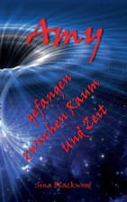 Amy - gefangen zwischen Raum und Zeit