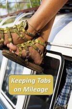 Keeping Tabs on Mileage: Simple book To Record Miles For Small Business, Personal, Vehicle Maintenance Schedule, And/Or Tax Purposes