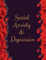 Social Anxiety and Depression Workbook: Ideal and Perfect Gift for Social Anxiety and Depression Workbook Best Social Anxiety and Depression Workbook