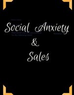 Social Anxiety and Sales Workbook: Ideal and Perfect Gift for Social Anxiety and Sales Workbook Best Social Anxiety and Sales Workbook for You, Parent