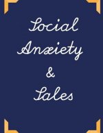 Social Anxiety and Sales Workbook: Ideal and Perfect Gift for Social Anxiety and Sales Workbook Best Social Anxiety and Sales Workbook for You, Parent