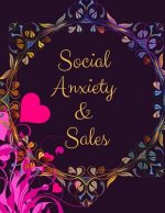 Social Anxiety and Sales Workbook: Ideal and Perfect Gift for Social Anxiety and Sales Workbook Best Social Anxiety and Sales Workbook for You, Parent