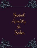 Social Anxiety and Sales Workbook: Ideal and Perfect Gift for Social Anxiety and Sales Workbook Best Social Anxiety and Sales Workbook for You, Parent