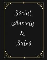 Social Anxiety and Sales Workbook: Ideal and Perfect Gift for Social Anxiety and Sales Workbook Best Social Anxiety and Sales Workbook for You, Parent