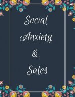 Social Anxiety and Sales Workbook: Ideal and Perfect Gift for Social Anxiety and Sales Workbook Best Social Anxiety and Sales Workbook for You, Parent