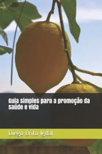 Guia simples para a promoç?o da saúde e vida