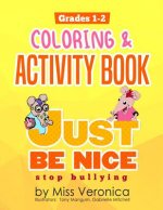 Just Be Nice Stop Bullying: Coloring & Activites Book