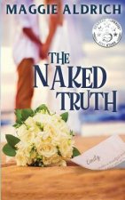 The Naked Truth: A Humorous Romantic Mystery