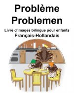 Français-Hollandais Probl?me/Problemen Livre d'images bilingue pour enfants