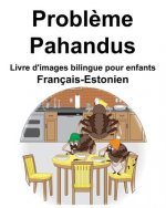 Français-Estonien Probl?me/Pahandus Livre d'images bilingue pour enfants
