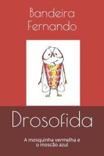 Drosofida: A mosquinha vermelha e o mosc?o azul