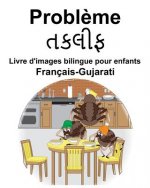 Français-Gujarati Probl?me/તકલીફ Livre d'images bilingue pour enfants