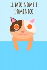 Il mio nome ? Domenico: Il tuo libro da colorare personale, in modo che tutti conoscano il tuo nome - Quaderno - Libro per ragazzi - Blocco da