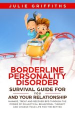 Borderline Personality Disorder Survival Guide for You and Your Relationship