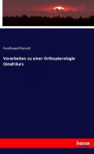 Vorarbeiten zu einer Orthopterologie Ostafrika's